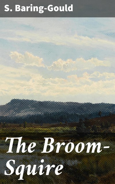 The Broom-Squire, S.Baring-Gould