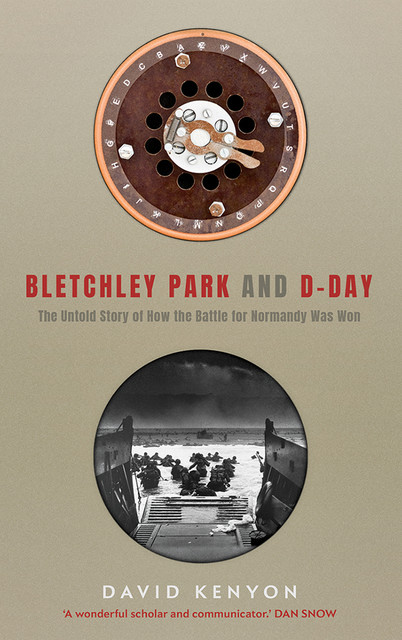 Bletchley Park and D-Day, David Kenyon