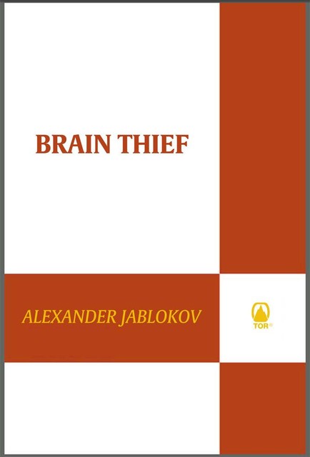 Brain Thief, Alexander Jablokov