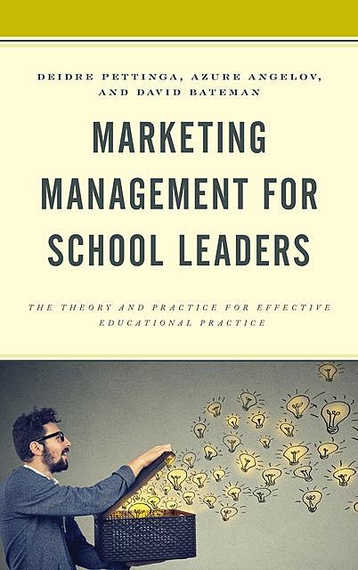Marketing Management for School Leaders, David Bateman, Azure Angelov, Deidre Pettinga
