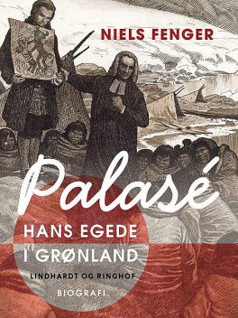 Palasé. Hans Egede i Grønland, Niels Fenger
