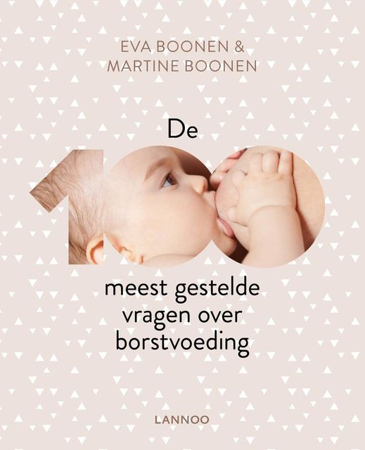 De 100 meest gestelde vragen over borstvoeding, Eva Boonen, Martine Boonen