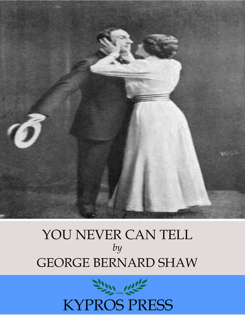 You Never Can Tell, George Bernard Shaw
