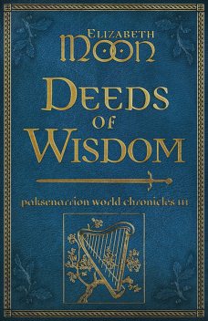 Deeds of Wisdom, Elizabeth Moon