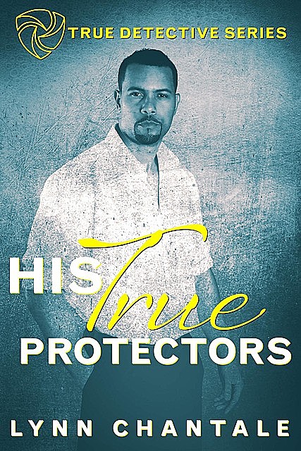 His True Protectors, Lynn Chantale