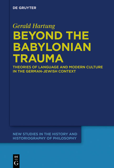 Beyond the Babylonian Trauma, Gerald Hartung