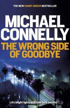 The Wrong Side of Goodbye (Harry Bosch Series), Michael Connelly