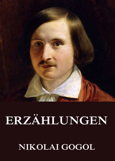Erzählungen, Nikolaus Gogol