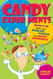 Candy Experiments, Loralee Leavitt