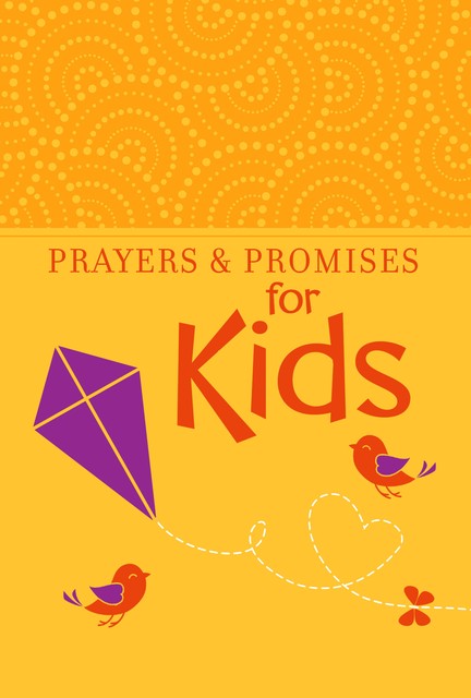 Prayers & Promises for Kids, BroadStreet Publishing Group LLC