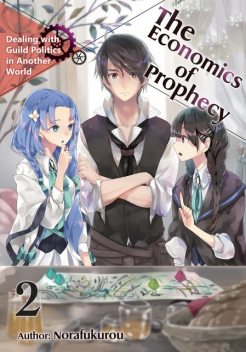 The Economics of Prophecy: Volume 2, Norafukurou