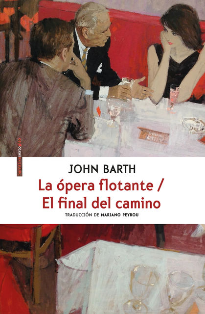 La ópera flotante/El final del camino, John Barth