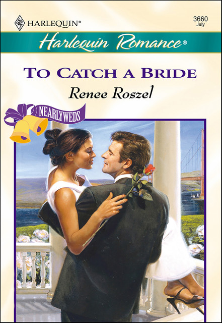 To Catch a Bride, Renee Roszel