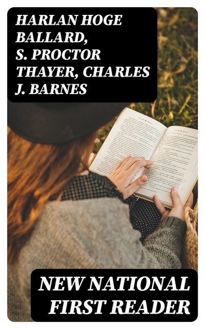 New National First Reader, Charles Barnes, Harlan Hoge Ballard, S. Proctor Thayer