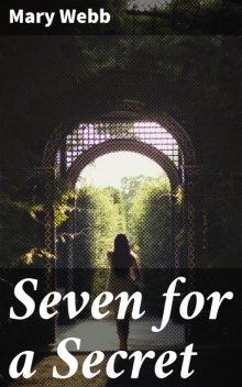 Seven for a Secret, Mary Webb