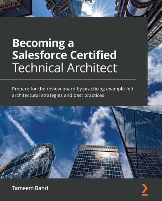 Becoming a Salesforce Certified Technical Architect, Tameem Bahri