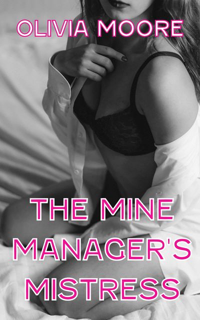 The Mine Manager's Mistress, Olivia Moore