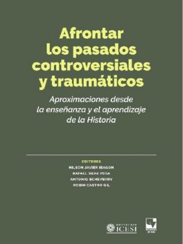 Afrontar los pasados controversiales y traumáticos, Rafael Vega, Nilson Javier Ibagón Martín, Antonio José Echeverry, Augusta Valle Taiman, Carlos Muñoz Labraña, Fabi, Gabriela Vásquez Leyton, Maria Auxiliadora Schmidt, Marlene Cainelli, María Sánchez Agustí, Roberto Granados Porras, Robin Castro Gil