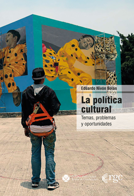 La política cultural, Eduardo Nivón Bolán