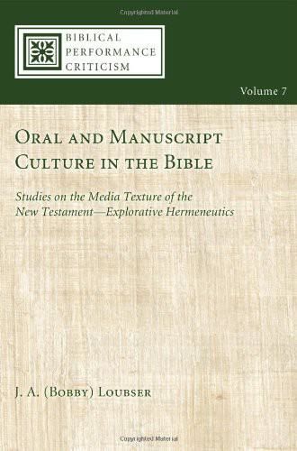 Oral and Manuscript Culture in the Bible, J.A. Loubser