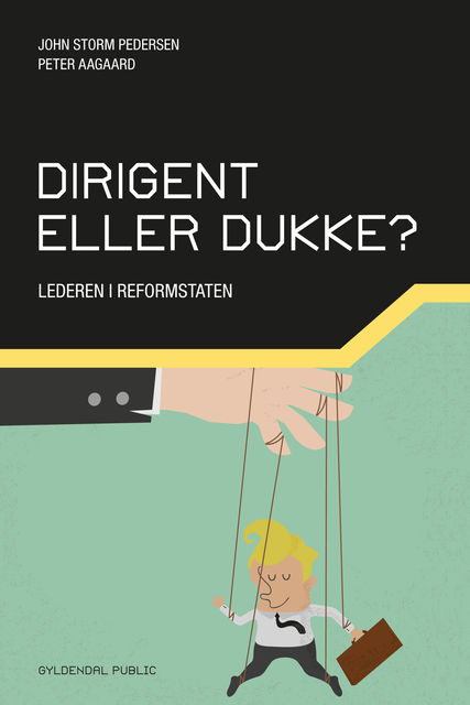 Dirigent eller dukke?, John Storm Pedersen, Peter Aagaard