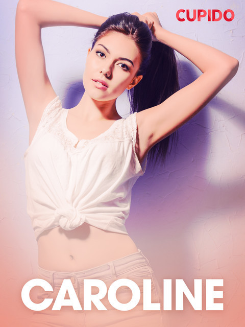 Caroline – erotisk novelle, Cupido