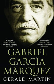 Gabriel Garcia Marquez, Gerald Martin