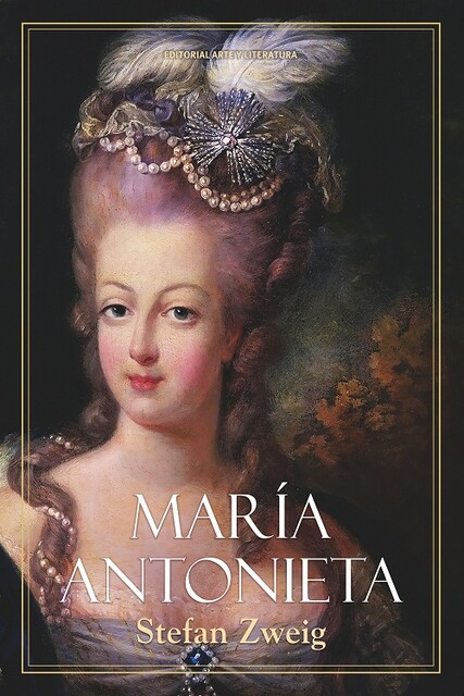 María Antonieta, Stefan Zweig