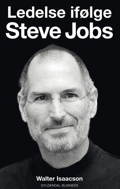 Ledelse ifølge Steve Jobs, Walter Isaacson