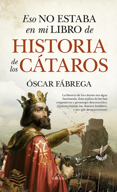 Eso no estaba en mi libro de historia de los cátaros, Óscar Fábrega