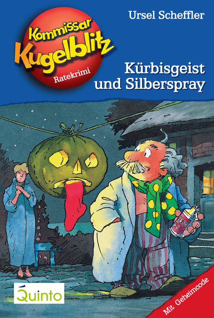 Kommissar Kugelblitz 13. Kürbisgeist und Silberspray, Ursel Scheffler