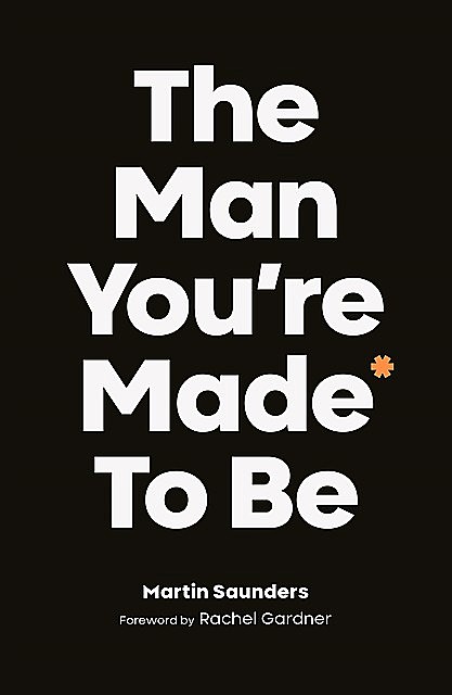 The Man You're Made to Be, Martin Saunders