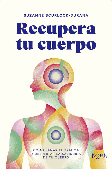 Recupera tu cuerpo, Suzanne Scurlock-Durana