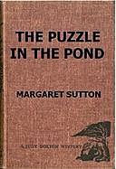The Puzzle in the Pond Judy Bolton Series, #34, Margaret Sutton