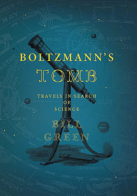 Boltzmann's Tomb, Bill Green