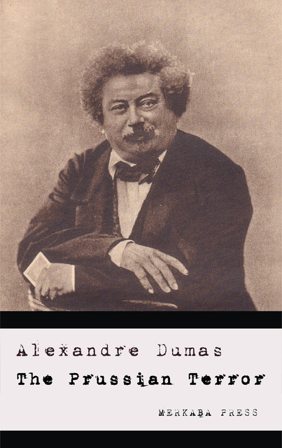 The Prussian Terror, Alexander Dumas