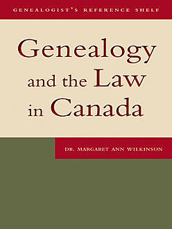 Genealogy and the Law in Canada, Margaret Ann Wilkinson