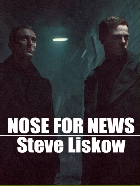 A Nose For News, Stephen Liskow