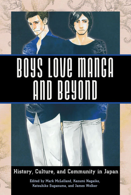 Boys Love Manga and Beyond, Mark McLelland