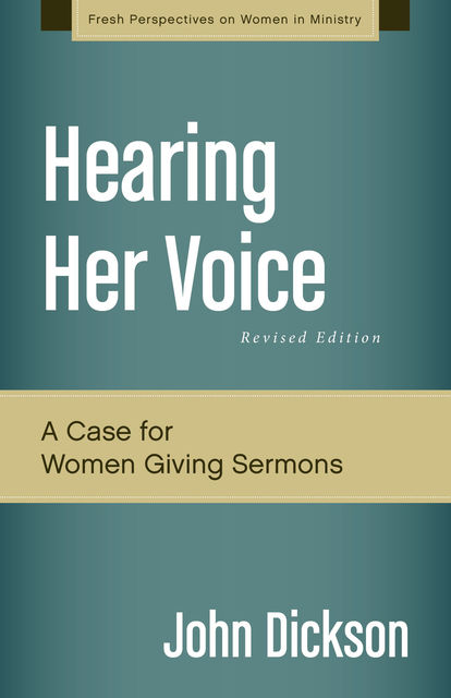Hearing Her Voice, Revised Edition, John Dickson