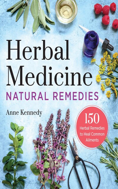 Herbal Medicine Natural Remedies, Anne Kennedy