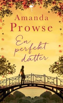 En perfekt datter, Amanda Prowse