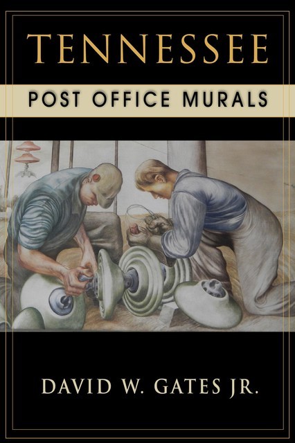 Tennessee Post Office Murals, David W. Gates Jr.