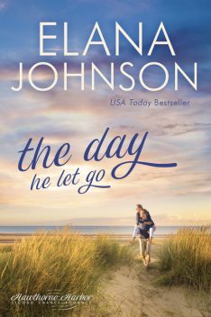 The Day He Let Go, Elana Johnson