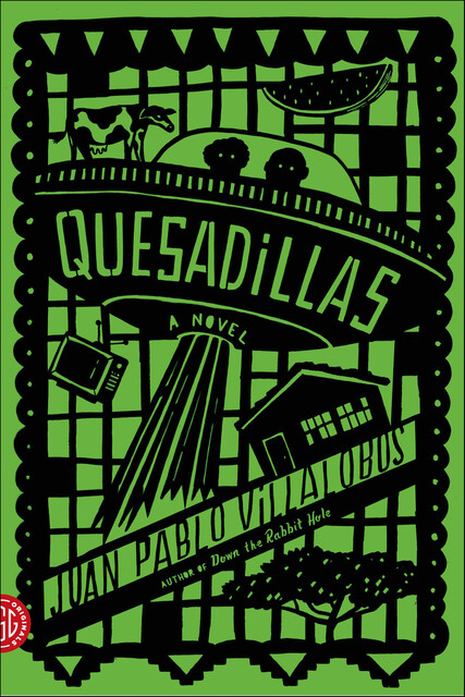 Quesadillas, Juan Pablo Villalobos