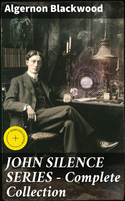 The Supernatural Mysteries of Dr. John Silence, Algernon Blackwood