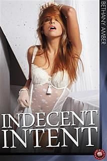 Indecent Intent, Bethany Amber