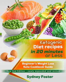 Ketogenic Diet Recipes in 20 Minutes or Less, Sydney Foster