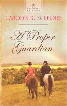 A Proper Guardian, Carolyn R. Scheidies