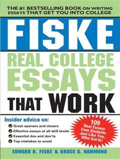 Fiske Real College Essays That Work, Edward Fiske